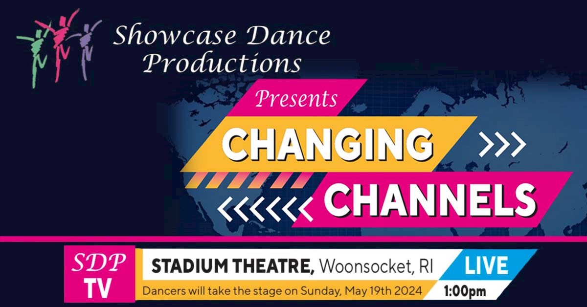 Showcase Dance Productions presents &quot;Changing Channels&quot;