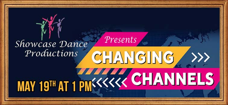Showcase Dance Productions presents "Changing Channels"