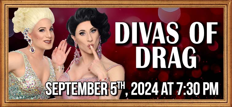 Divas of Drag - September 5, 2024