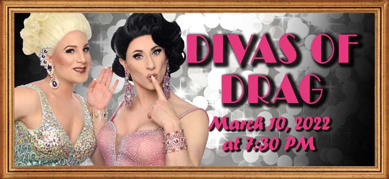 Divas of Drag - March 10, 2022