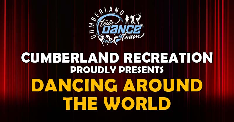 Cumberland Recreation Proudly Presents “Dancing Around the World”