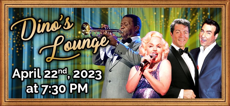 Dino's Lounge - A Tribute to Dean Martin, Marilyn Monroe, Louis Armstrong, & Bobby Darin