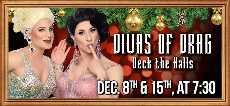 Divas of Drag - December 8 & 15, 2022