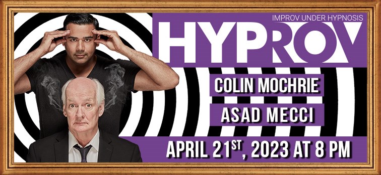 Colin Mochrie Presents HYPROV with Master Hypnotist Asad Mecci