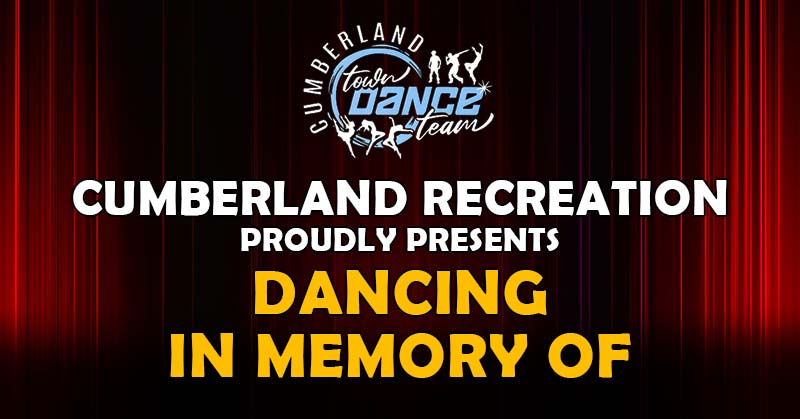 Cumberland Recreation Proudly Presents “Dancing in Memory of”