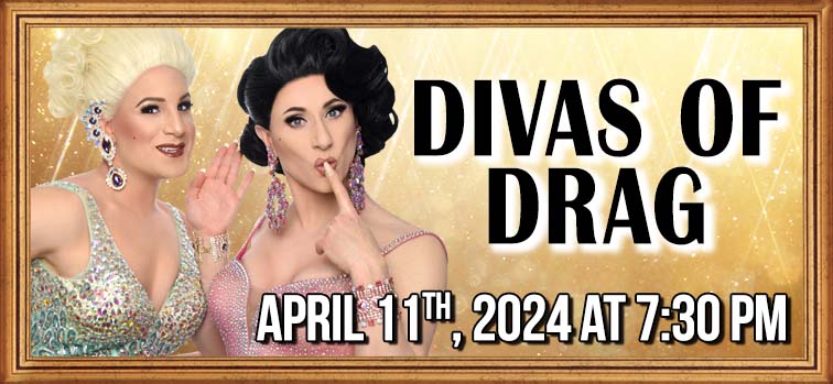 Divas of Drag - April 11, 2024