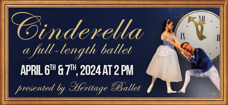 Cinderella - A Full-Length Ballet - Presented by Heritage Ballet