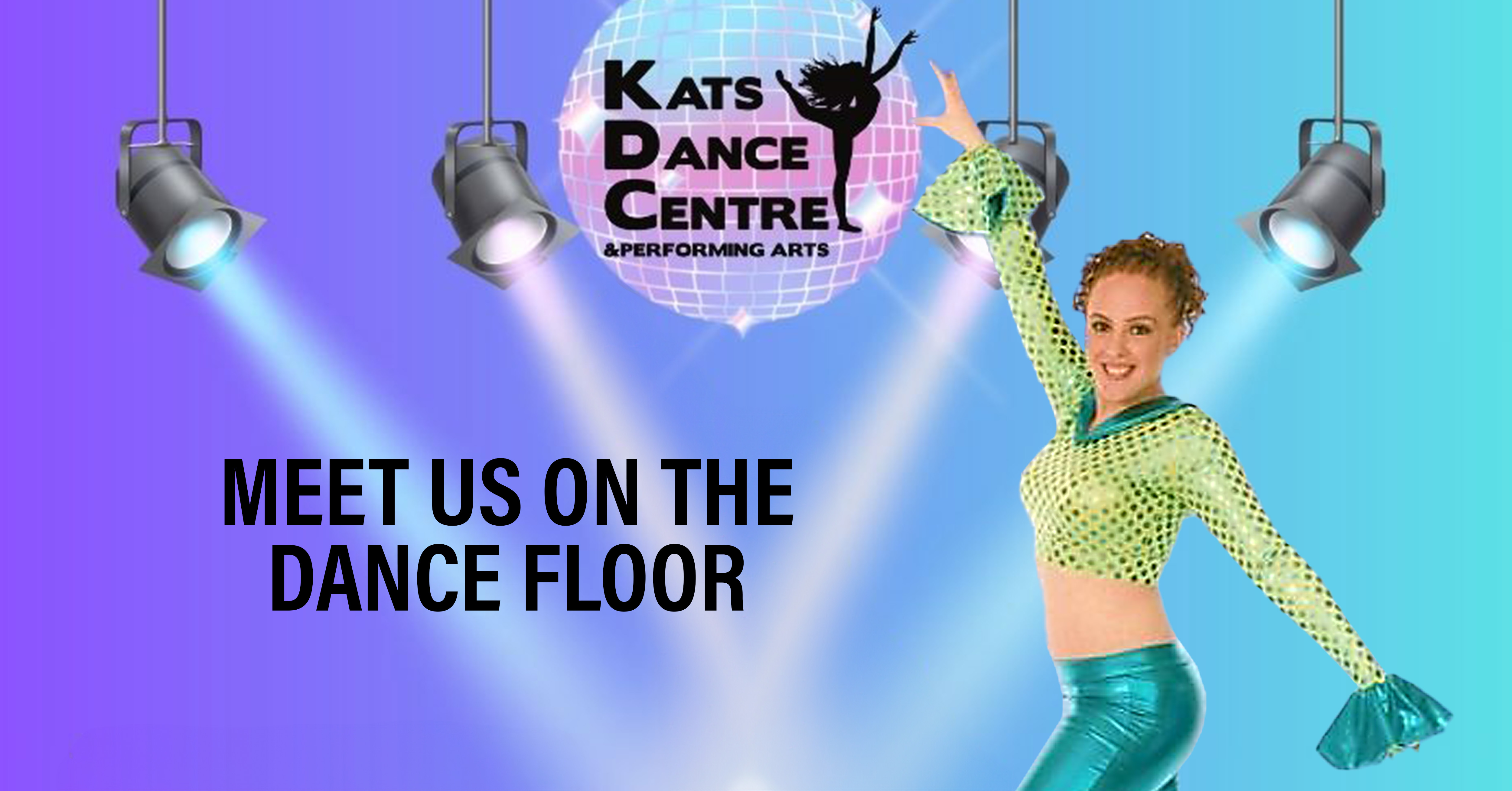 Kats Dance Centre &amp; Performing Arts presents &quot;Meet Us on the Dance Floor&quot;