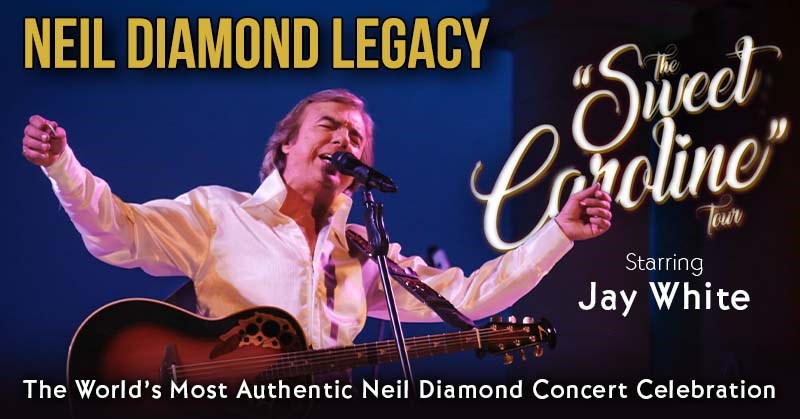 Neil Diamond Legacy - The Sweet Caroline Tour